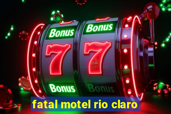 fatal motel rio claro